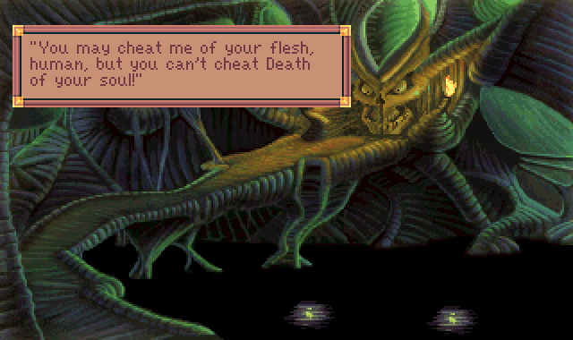 (Gate: You may cheat me of your flesh, human, but you can't cheat Death of your soul!)