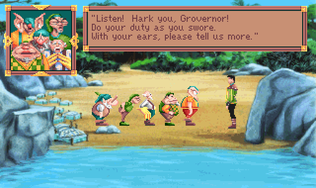 (Gnomes: Listen! Hark you, Grovernor! Do your duty as you swore. With your ears, please tell us more.)
