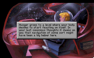 (message: Hunger grows to a level where your body decides to start feasting on itself. In your last conscious thought it dawns on you that navigation of some sort might have been a big helper here.)