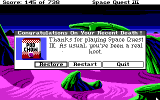 (still shot: Roger as pod chow. title: Congratulations on Your Recent Death! message: Thanks for playing Space Quest III. As usual, you've been a real hoot.)