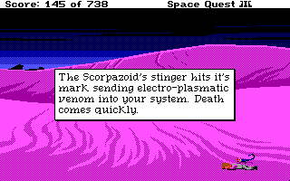 (message: The scorpazoid's stinger hits its mark sending electro- plasmatic venom into your system. Death comes quickly.)