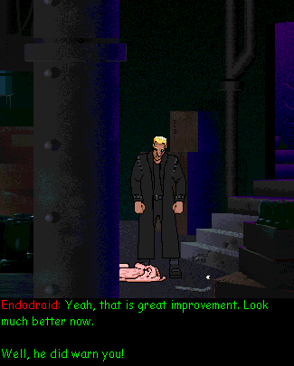 (message: Endodroid: Yeah, that is great improvement. Look much better now. Narrator: Well, he did warn you!)
