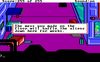 (message: The mess you made on the floor will baffle the aliens down here for weeks.)