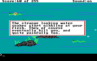 (message: The strange-looking water snakes start nibbling at your flesh. They of course eventually kill you, and quite painfully too.)