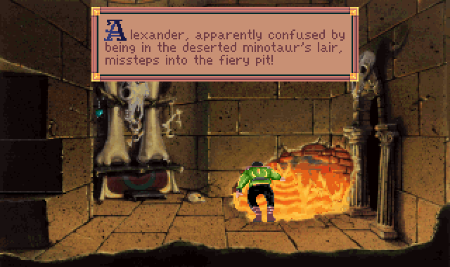 (message: Alexander, apparently confused by being in the deserted minotaur's lair, missteps into the fiery pit!)